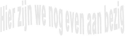 Hier zijn we nog even aan bezig 